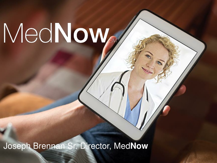 Meet Joseph Brennan Sr., Director at MedNow - Delivering On-Demand Care