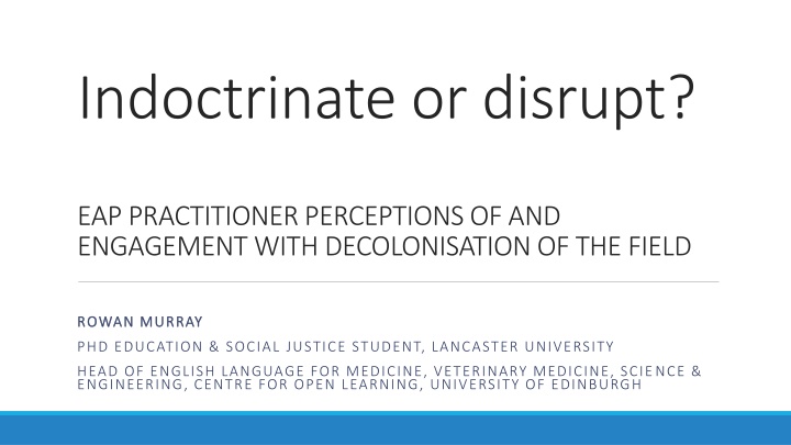 Indoctrinate or disrupt?