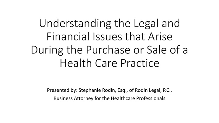Legal and Financial Issues in Health Care Practice Transactions