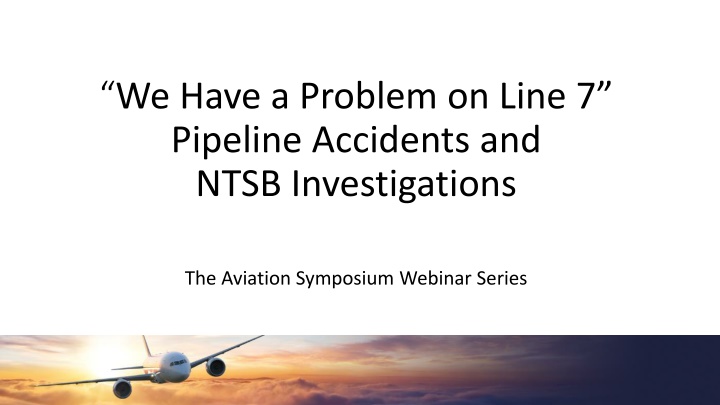 “We Have a Problem on Line 7”