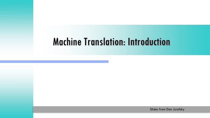 Introduction to Machine Translation: Overview and Challenges