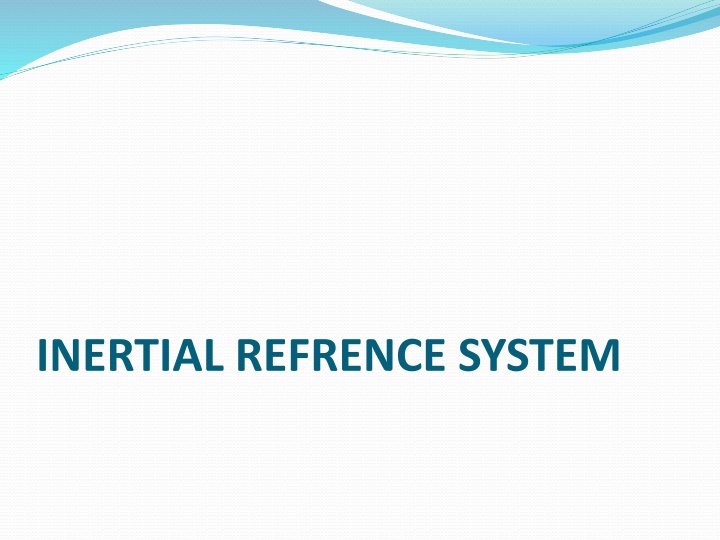INERTIAL REFRENCE SYSTEM