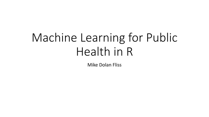 Machine Learning for Public Health in R