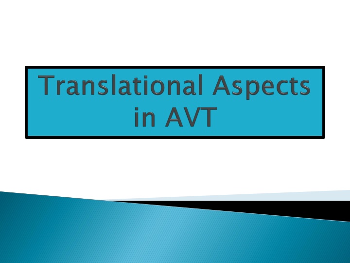 Issues in AVT and Translation Studies Application