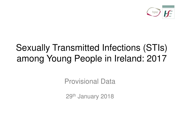 STIs among Young People in Ireland: 2017 Provisional Data