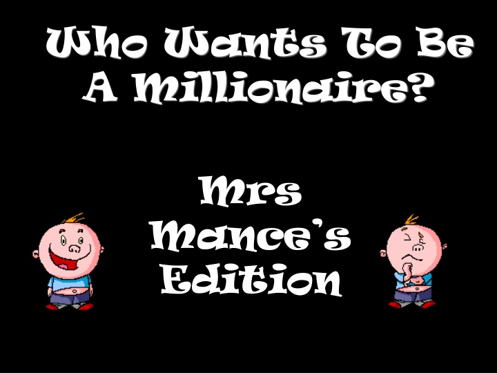Who Wants to Be a Millionaire: Mrs. Mance's Edition Trivia Challenge