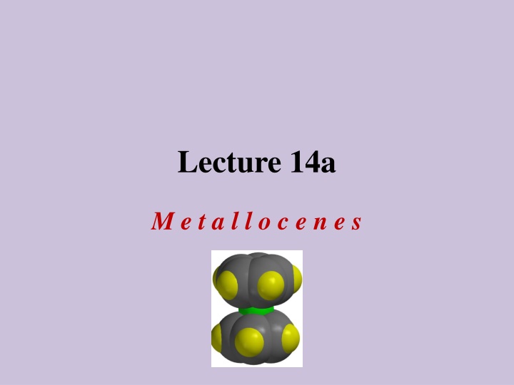 MetalloCenes Synthesis and Properties