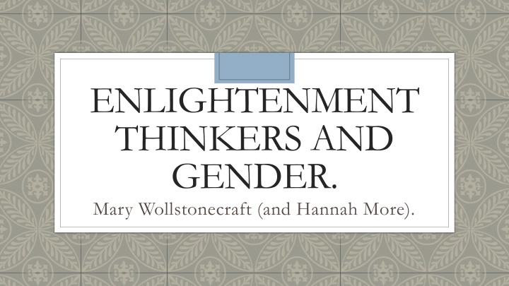 Enlightenment Thinkers and Gender: Mary Wollstonecraft and Hannah More