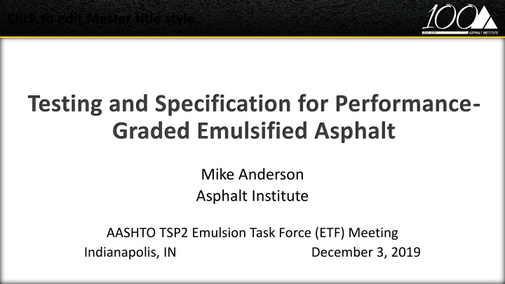 Testing and Specification for Performance-Graded Emulsified Asphalt
