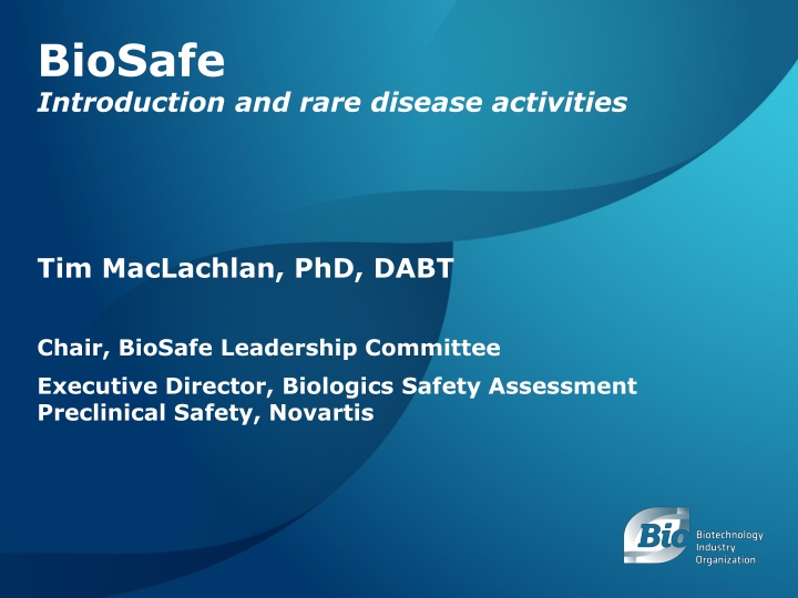 BioSafe Introduction and Rare Disease Activities by Tim MacLachlan, PhD