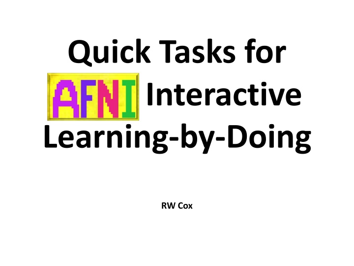 Quick Tasks for AFNI Interactive Learning