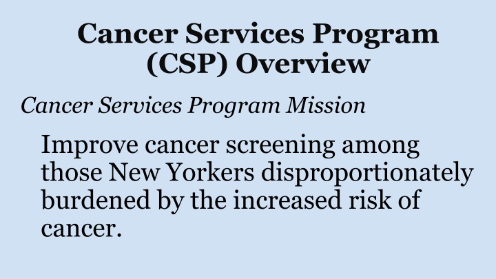 Cancer Services Program (CSP) Overview: Improving Cancer Screening for Disadvantaged New Yorkers