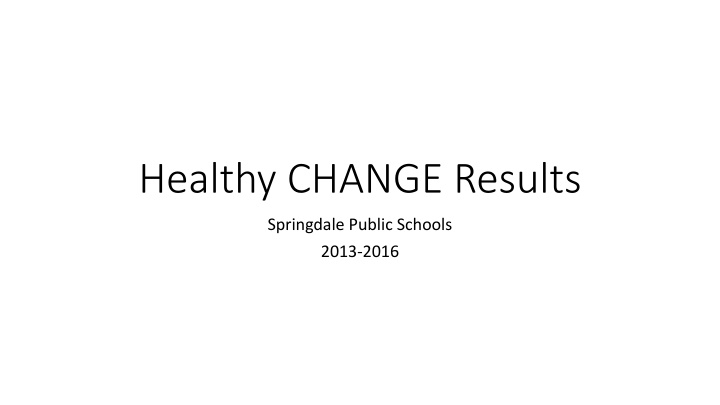 Healthy CHANGE Results