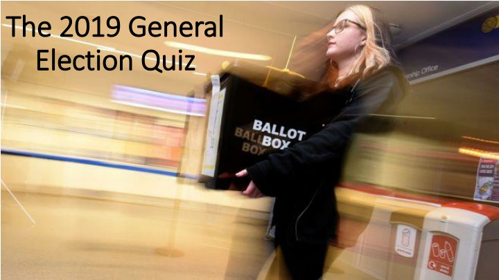The 2019 General Election Quiz: Test Your Knowledge on UK Politics!