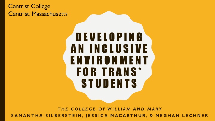 Developing an Inclusive Environment for Trans* Students at Centrist College