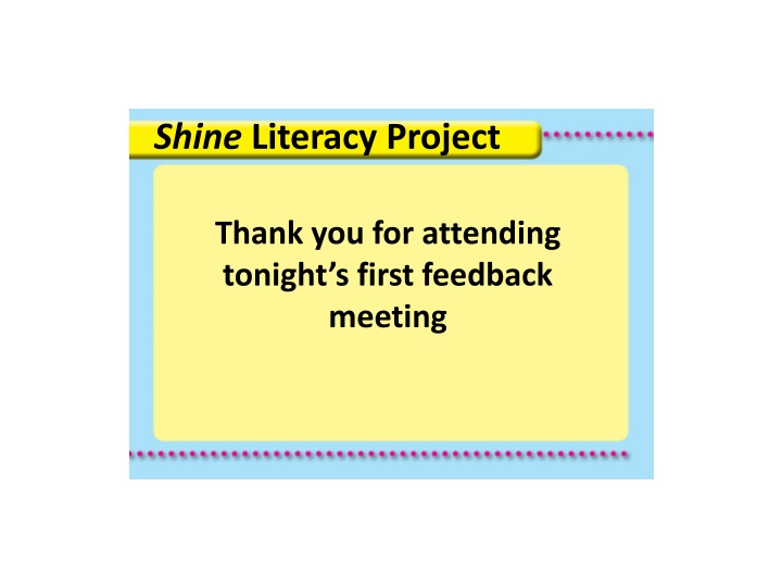 Shine Literacy Project Feedback Meeting and Funding Acknowledgement