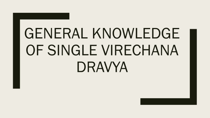 General Knowledge of Single Virechana Dravya