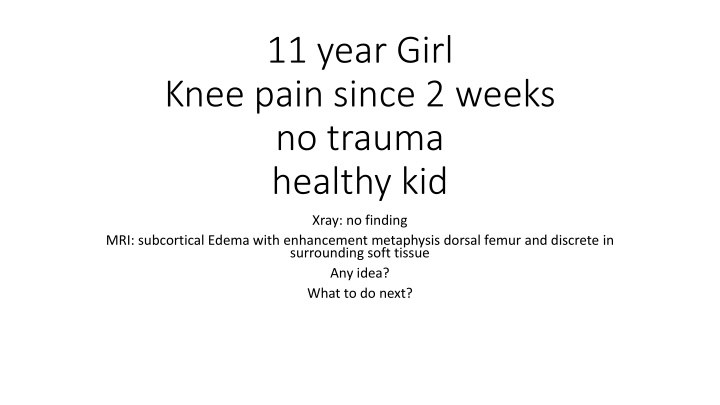 11-Year-Old Girl Knee Pain: MRI Findings & Next Steps