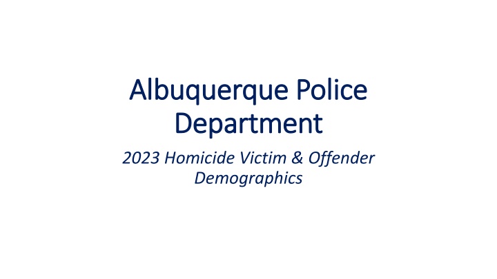 Albuquerque Police Department 2023 Homicide Demographics