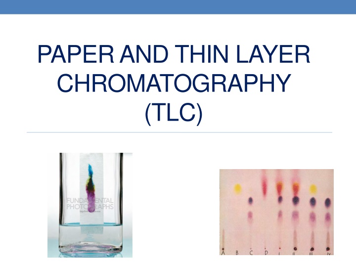 Paper and Thin Layer Chromatography