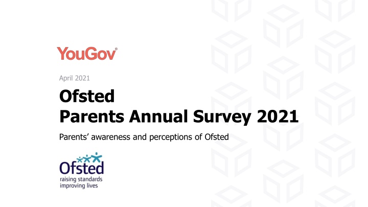 Ofsted Parents Annual Survey 2021: Awareness & Perceptions