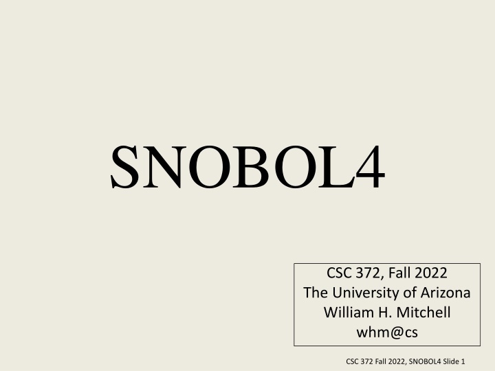 History and Features of SNOBOL4 at CSC.372 Fall 2022, The University of Arizona
