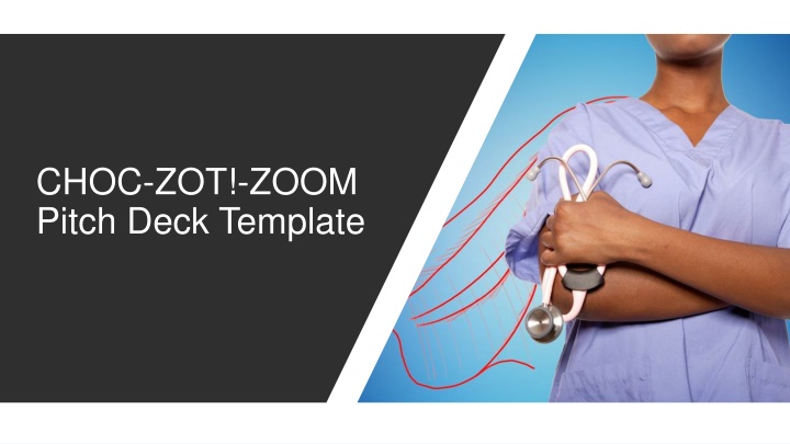 CHOC-ZOT!-ZOOM Pitch Deck Template - Solve Problems, Stand Out, Succeed