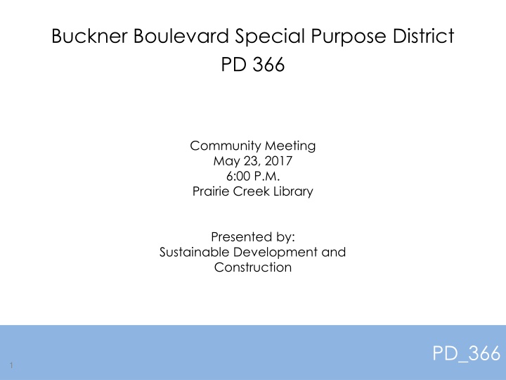 Buckner Boulevard Special Purpose District PD 366 Community Meeting