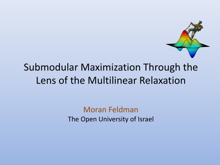 Maximizing Submodular Functions Using Multilinear Relaxation