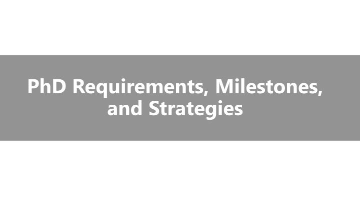 PhD Milestones and Strategies