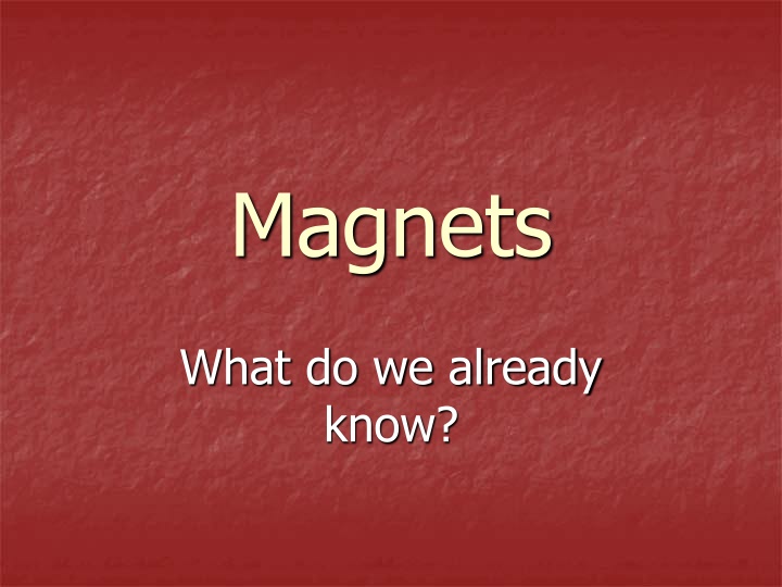 Magnet Characteristics and Interactions