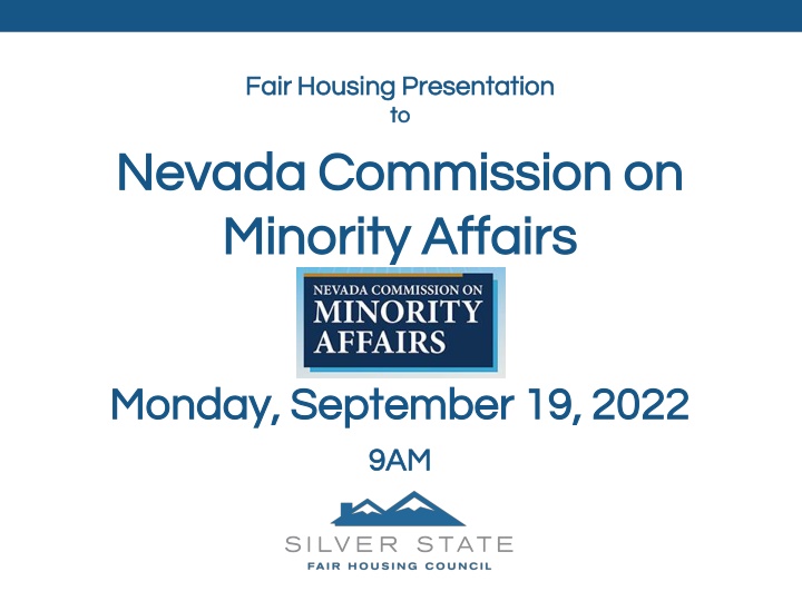 Fair Housing Presentation to Nevada Commission on Minority Affairs - Ensuring Equal Housing Opportunity in Nevada