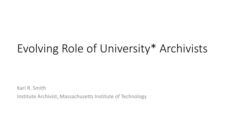 Evolving Role of University Archivists: Survey Insights & Collaboration Opportunities