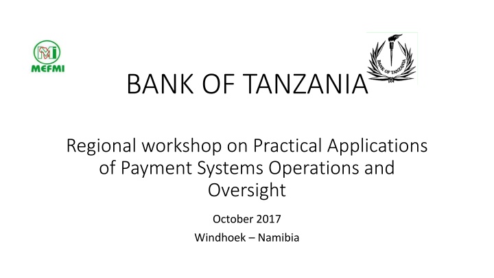 Bank of Tanzania Regional Workshop on Payment Systems Operations and Oversight