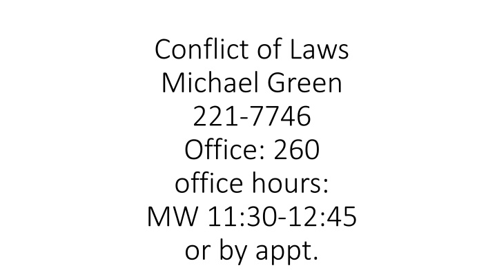 Conflict of Laws by Michael Green: Office Hours and Contact Information