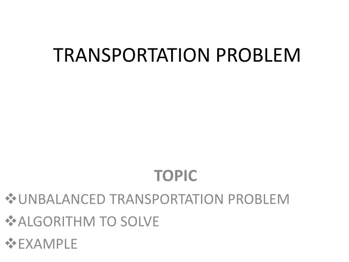 Solving Unbalanced Transportation Problems with an Algorithm Example