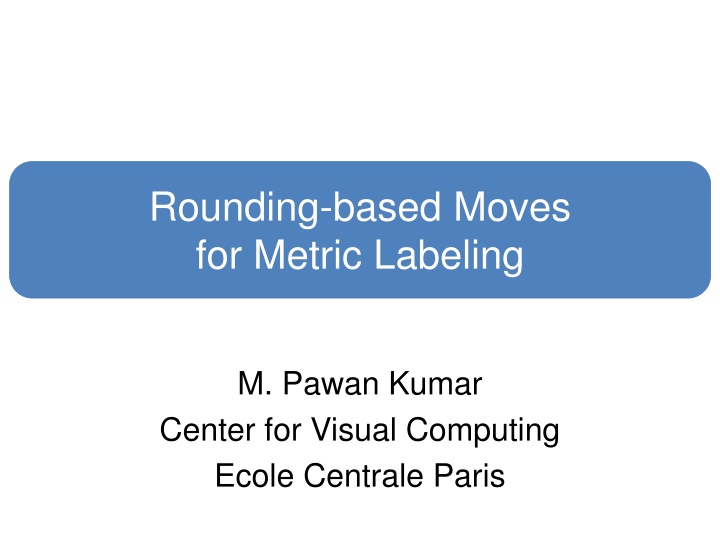 Rounding-based Moves for Metric Labeling