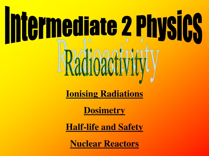 Intermediate 2 Physics: Exploring Ionising Radiations and Atom Structure