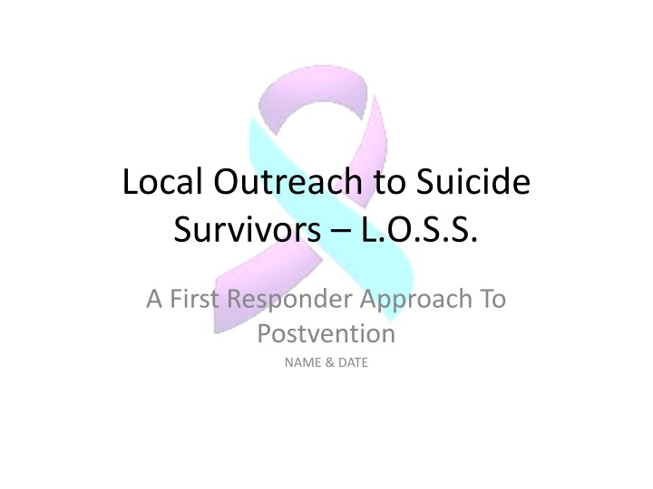 Local Outreach to Suicide Survivors (L.O.S.S.): A Vital First Responder Initiative