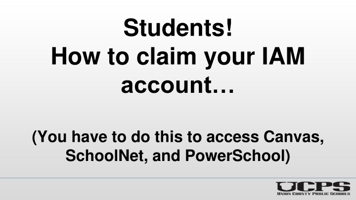 How to Claim Your IAM Account for Accessing Canvas, SchoolNet, PowerSchool