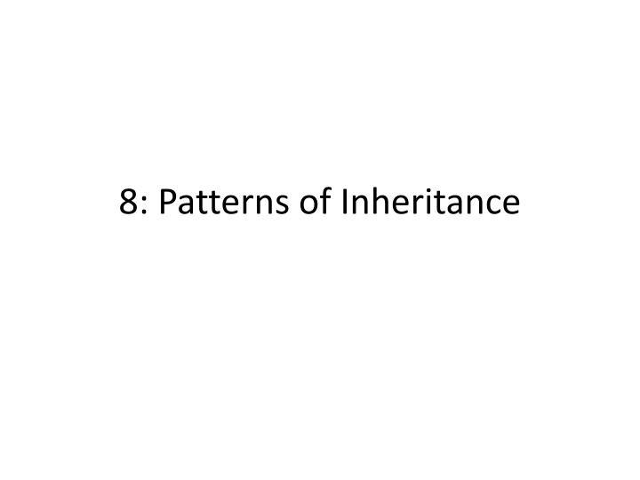 8: Patterns of Inheritance