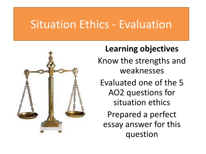 Evaluating Situation Ethics: Strengths and Weaknesses