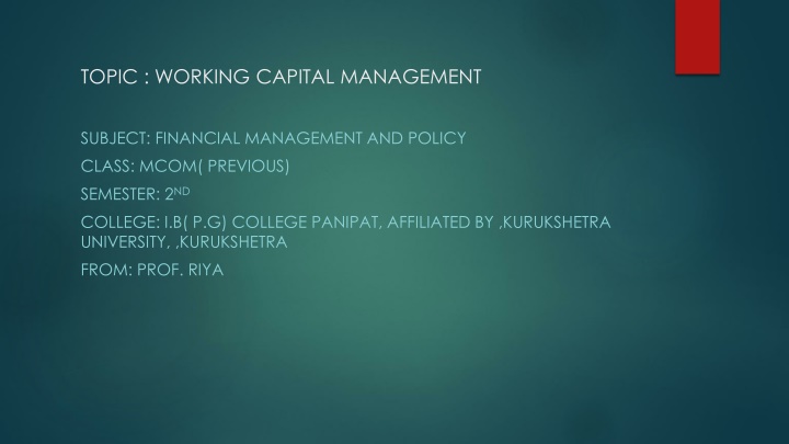 TOPIC : WORKING CAPITAL MANAGEMENT
