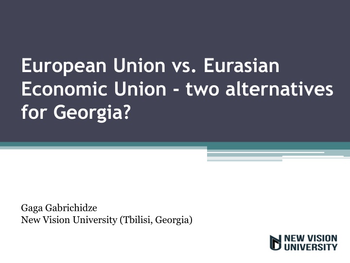European Union vs. Eurasian Economic Union: Georgia's Strategic Choices