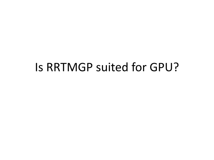 Is RRTMGP Suited for GPU?