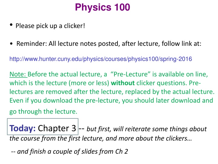 Physics 100 Clicker Reminder and Lecture Notes