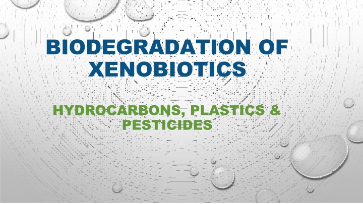 Biodegradation of Xenobiotics, Plastics, and Pesticides