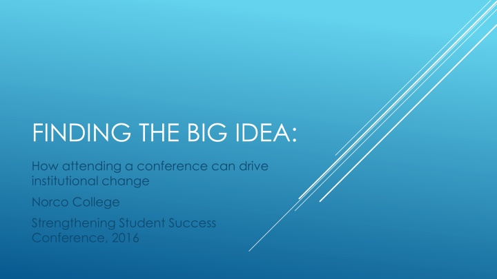 FINDING THE BIG IDEA