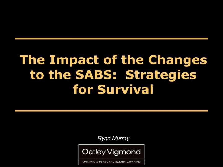 The Impact of the Changes  to the SABS:  Strategies  for Survival