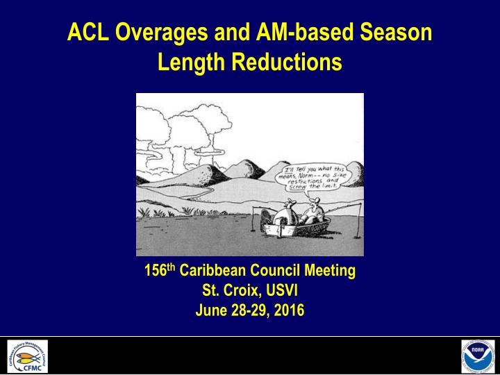 ACL Overages and AM-based Season Length Reductions at 156th Caribbean Council Meeting